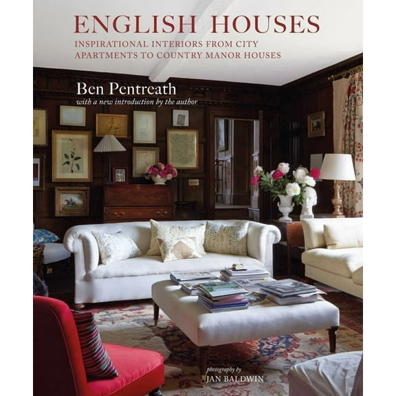 English Houses: Inspirational Interiors from City Apartments to Country Manor Houses, (Hardcover)
