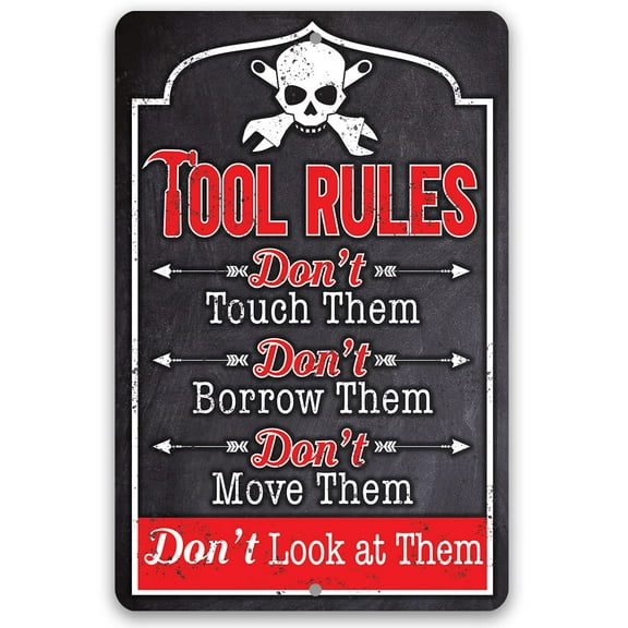 Tool Rules - Durable Weatherproof Metal Sign - Use Indoor/Outdoor - Funny Garage, Repair Shop, Mancave, and Work Shop Decor and Father's Day Gift (12" x 18")