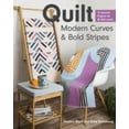 thumbnail image 1 of Pre-Owned Quilt Modern Curves & Bold Stripes: 15 Dynamic Projects for All Skill Levels (Paperback) 1617458902 9781617458903, 1 of 1