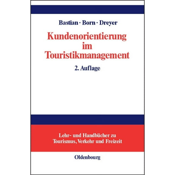 Lehr- Und HandbÃ¼cher Zu Tourismus, Verke Kundenorientierung im Touristikmanagement, (Hardcover)