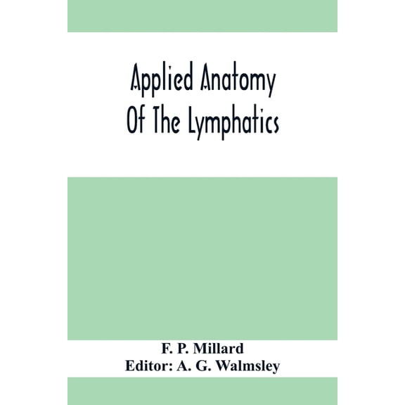 Applied Anatomy Of The Lymphatics, (Paperback)