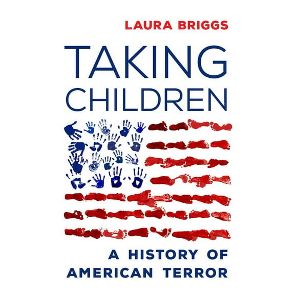 Taking Children: A History of American Terror, (Hardcover)