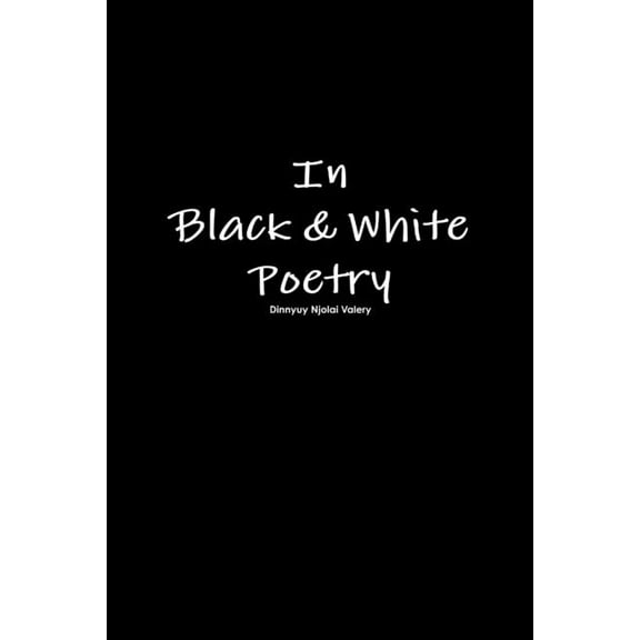In Black & White Poetry, (Paperback)