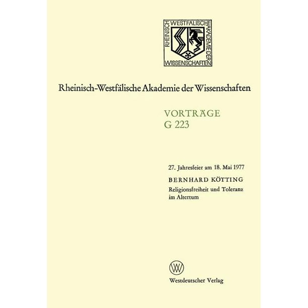 Rheinisch Westfalische Akademie Der Wissenschaften Religionsfreiheit Und Toleranz Im Altertum 27 Jahresfeier Am 18 Mai 1977 In Dusseldorf Paperback Walmart Com Walmart Com