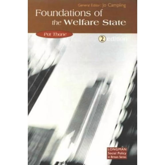 Longman Social Policy in Britain The Foundations of the Welfare State, (Paperback)
