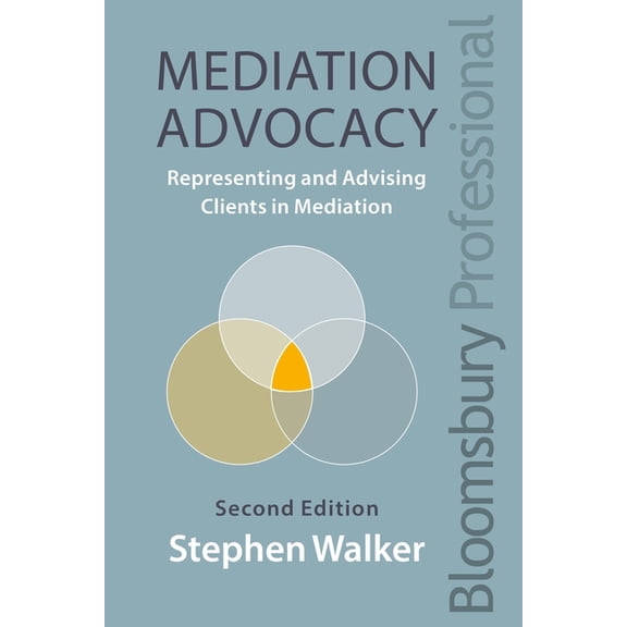 Mediation Advocacy: Representing and Advising Clients in Mediation, (Paperback)