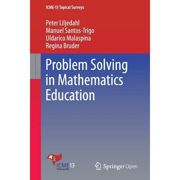 Icme-13 Topical Surveys Problem Solving in Mathematics Education, (Paperback)
