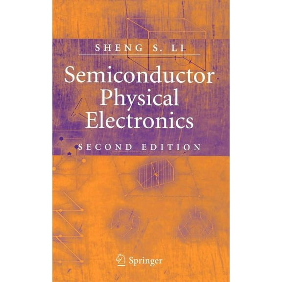 Semiconductor Physical Electronics, (Hardcover)