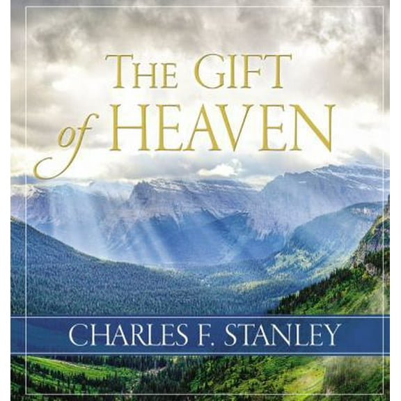 Pre-Owned The Gift of Heaven: Exploring Hope in the Life Beyond (Hardcover) 0718096800 9780718096809