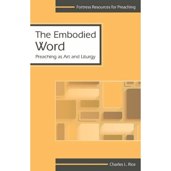 The Embodied Word: Preaching as Art, (Paperback)