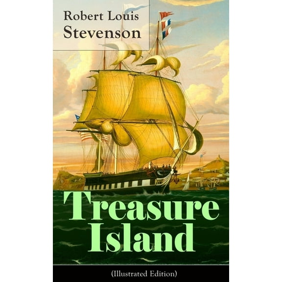 Treasure Island (Illustrated Edition): Adventure Tale of Buccaneers and Buried Gold, (Paperback)