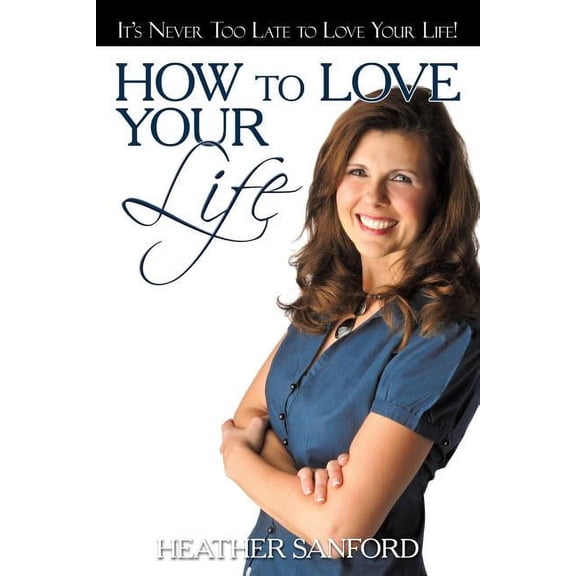 How to Love Your Life (Paperback)