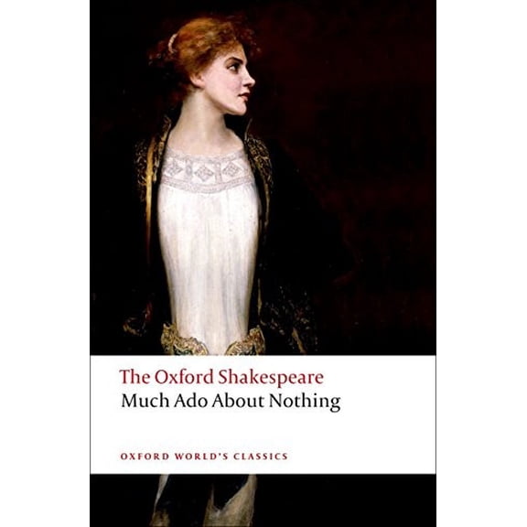Pre-Owned Much ADO about Nothing: The Oxford Shakespearemuch ADO about Nothing (Paperback) 0199536112 9780199536115
