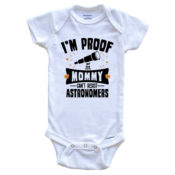 Funny Astronomy Baby Bodysuit - I'm Proof Mommy Can't Resist Astronomers Baby Bodysuit