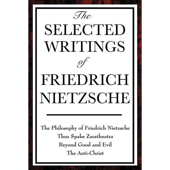 The Selected Writings of Friedrich Nietzsche (Paperback)