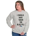 thumbnail image 4 of Should Have Taken Blue Pill Nerdy Unisex Plus Fleece Graphic Sweatshirt Brisco Brands 2X, 4 of 5