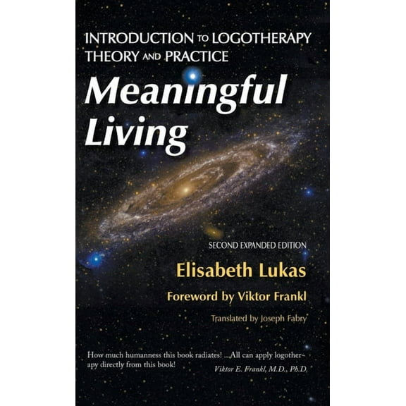 Frankl's Living Logotherapy: Meaningful Living: Introduction to Logotherapy Theory and Practice (Hardcover)