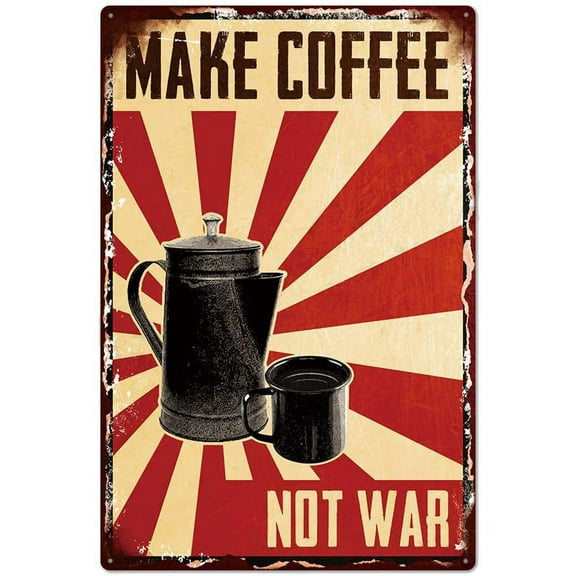 Original Retro Design Make Coffee Not War Tin Metal Wall Art Signs, Thick Tinplate Print Poster Wall Decoration for Man Cave/Cafe/Kitchen Coffee Corner