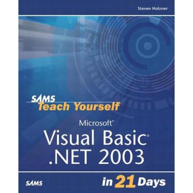 Sams Teach Yourself Microsoft Visual Basic .NET 2003 in 21 Days (Sams Teach Yourself)