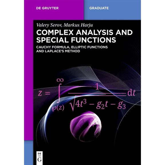 de Gruyter Textbook Complex Analysis and Special Functions: Cauchy Formula, Elliptic Functions and Laplace's Method, (Paperback)