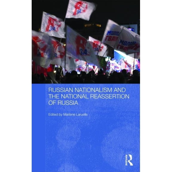 Routledge Contemporary Russia and Easter Russian Nationalism and the National Reassertion of Russia, Book 16, (Hardcover)