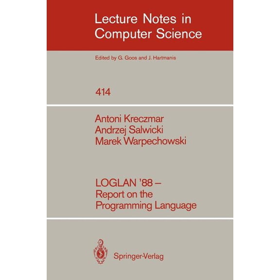 Lecture Notes in Computer Science Loglan '88 - Report on the Programming Language, Book 414, (Paperback)