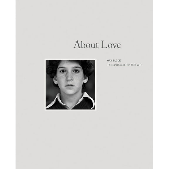 Gay Block: About Love: Photographs and Films 1973-2011, (Hardcover)