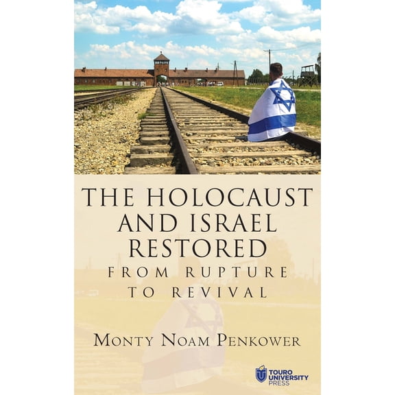 The Holocaust and Israel From Rupture to Revival, (Hardcover)