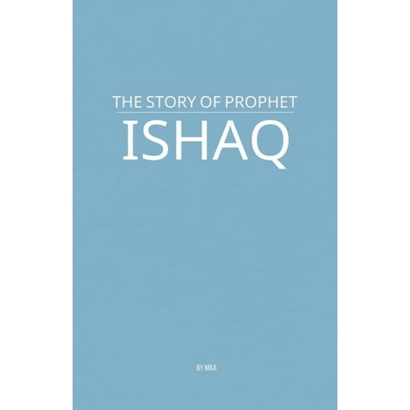 The Story of Prophet Ishaq, (Paperback)