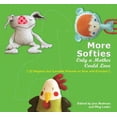 thumbnail image 1 of Pre-Owned More Softies Only a Mother Could Love: 22 Hapless But Lovable Friends to Sew and Crochet (Paperback) 0399535756 9780399535758, 1 of 1