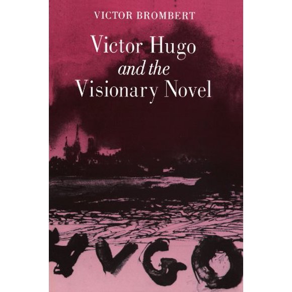 Victor Hugo et le Roman Visionnaire