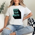 thumbnail image 2 of Creative Bold Text Design Statement Hush Your Mouth, White Comfort Colors T-Shirt, Small, 2 of 3