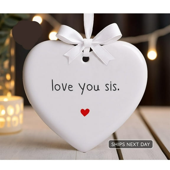 Sister Ornament 2025, I Love You Keepsake, Family Ornament, Meaningful Sister Décor