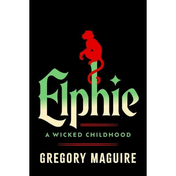 Elphie (Standard Edition): A Wicked Childhood (Hardcover)