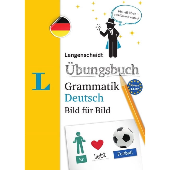 Langenscheidt Grammar Workbook Picture by Picture: Langenscheidt Übungsbuch Grammatik Deutsch Bild für Bild(Langenscheidt German Grammar Workbook Picture by Picture) : The visual grammar practice for an easy start (Paperback)