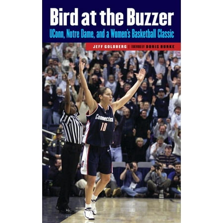 Bird at the Buzzer : UConn, Notre Dame, and a Women's Basketball