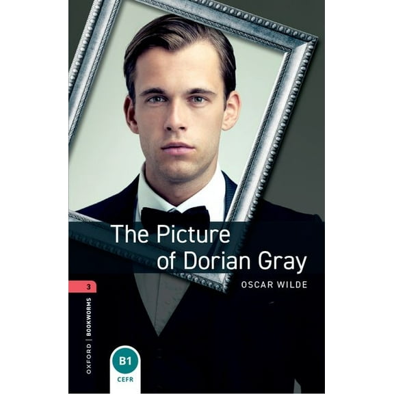 Oxford Bookworms Library Oxford Bookworms Library: The Picture of Dorian Gray: Level 3: 1000-Word Vocabulary, (Paperback)