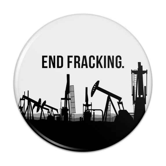 End Fracking Big Oil Drilling Pinback Button Pin