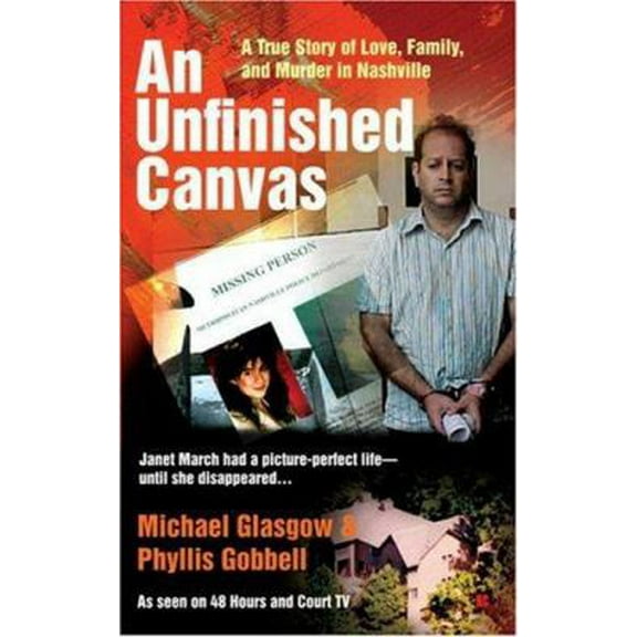 Pre-Owned AN Unfinished Canvas: A True Story of Love, Family, and Murder in Nashville (Unknown) 0425218287 9780425218280