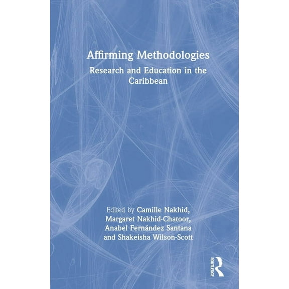 Affirming Methodologies: Research and Education in the Caribbean, (Hardcover)