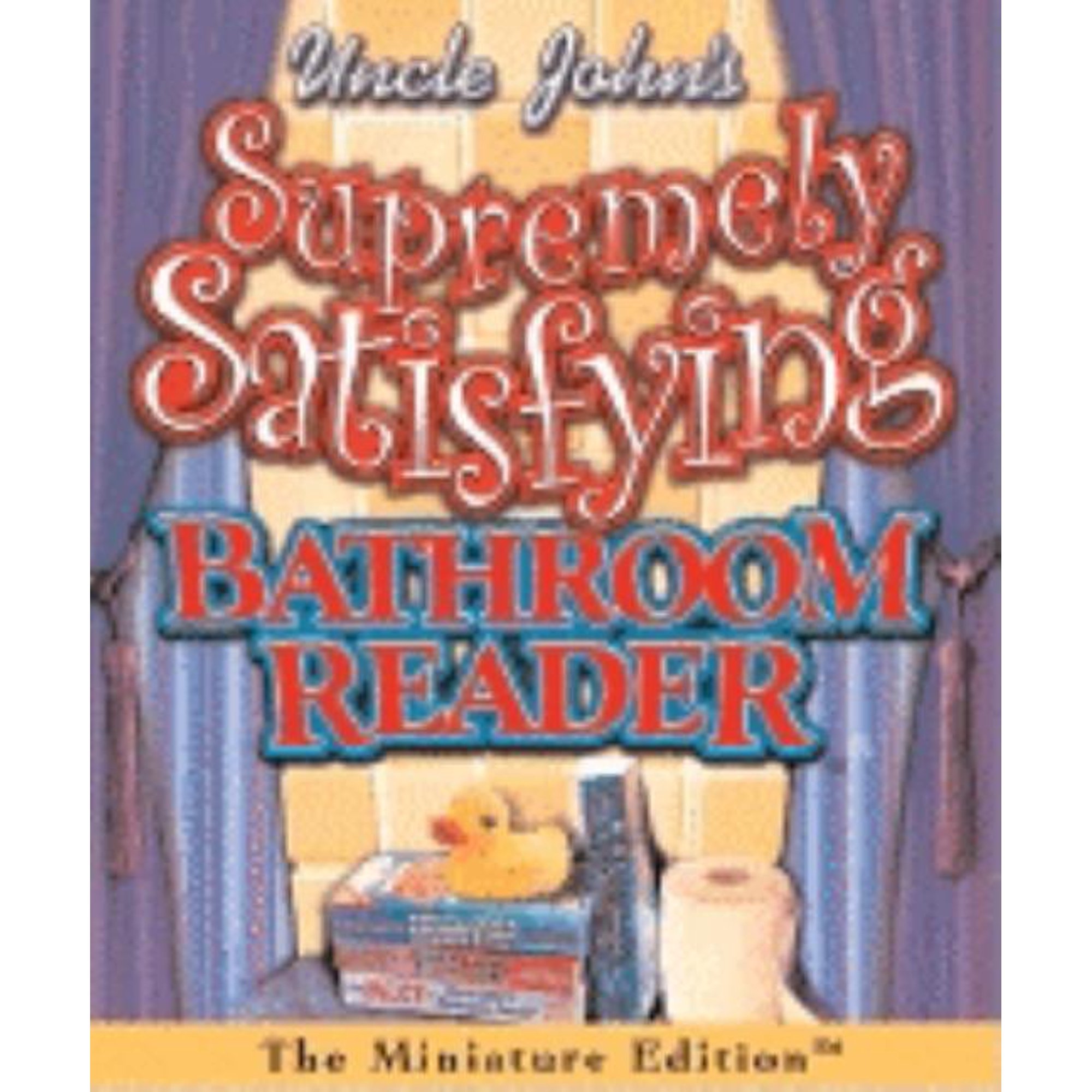 Running Press Miniature Editions (Hardcover): Uncle John's Supremely Satisfying Bathroom Reader (Hardcover)
