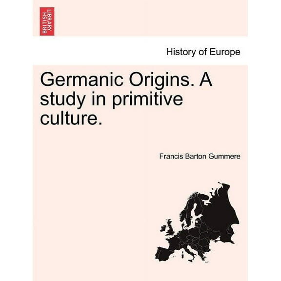 Germanic Origins. A study in primitive culture. (Paperback)