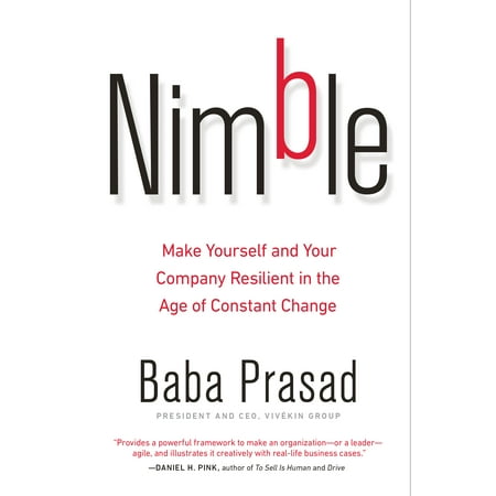 Nimble : Make Yourself and Your Company Resilient in the Age of Constant