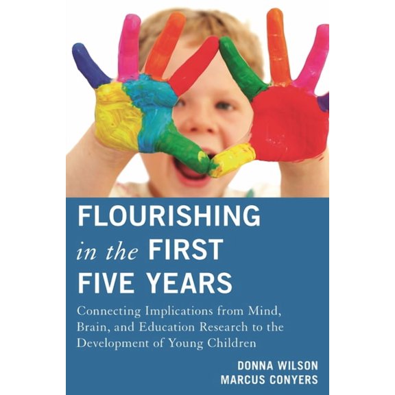Flourishing in the First Five Years: Connecting Implications from Mind, Brain, and Education Research to the Development, (Paperback)