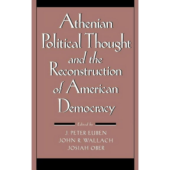 Athenian Political Thought and the Reconstitution of American Democracy, (Hardcover)