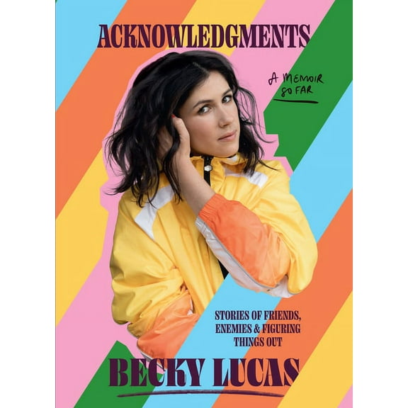 Acknowledgments: Stories of Friends, Enemies and Figuring Things Out, (Paperback)