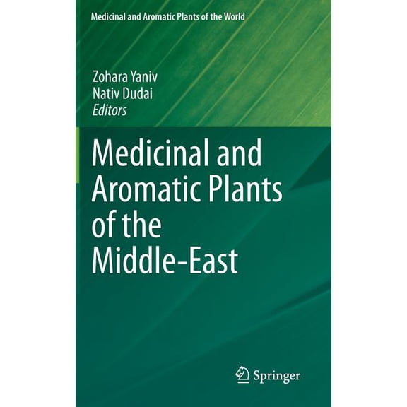 Medicinal and Aromatic Plants of the Wor Medicinal and Aromatic Plants of the Middle-East, Book 2, (Hardcover)