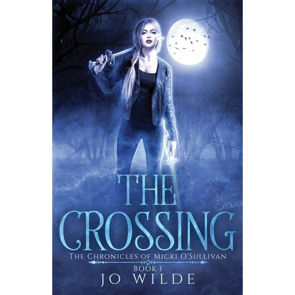 The Chronicles of Micki O'Sullivan The Crossing, Book 1, (Paperback)
