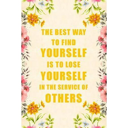 The Best Way to Find Yourself Is to Lose Yourself in the Service of Others : Blank Lined Journal Notebook Funny Social Worker Journal, Social Worker Notebook, Ruled, Writing Book, Sarcastic Gag Journal, Social Worker (Best Fashion Finds On Amazon)