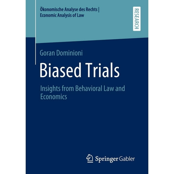 Ökonomische Analyse Des Rechts Economic Biased Trials: Insights from Behavioral Law and Economics, (Paperback)
